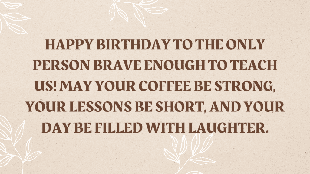 Funny Birthday Wishes for teacher