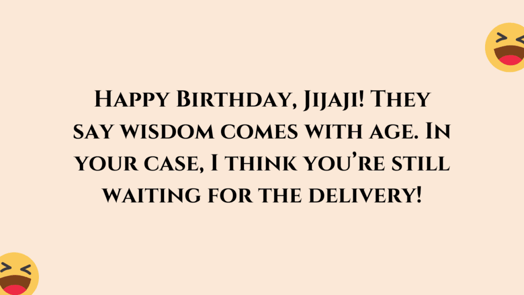 funny quotes for jijaji's birth anniversary