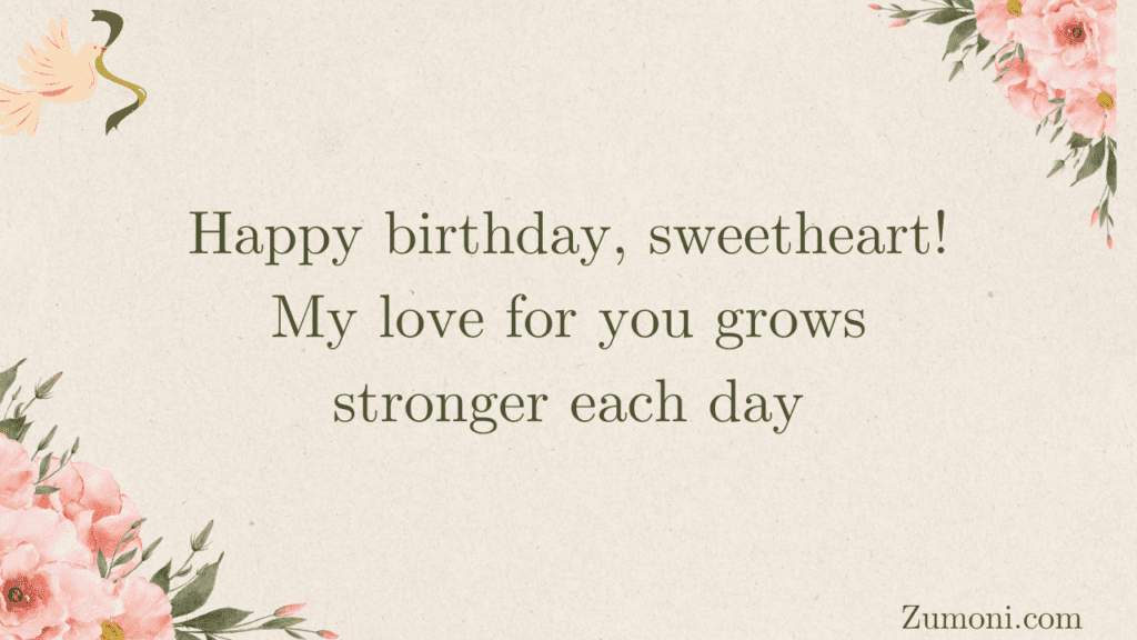 Happy birthday, my love! I cherish you more than words can say