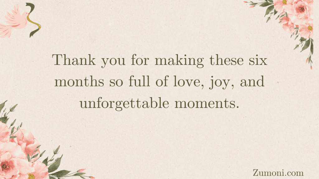 Heartfelt Happy 6 Month Anniversary Wishes